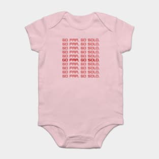 GO FAR. GO SOLO. Baby Bodysuit